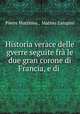 Historia verace delle gverre seguite fra le due gran corone di Francia, e di ., Pierre Matthieu , Matteo Zampini 
