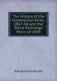 The History of the Commercial Crisis, 1857-58 and the Stock Exchange Panic of 1859, David Morier Evans 