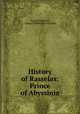 History of Rasselas: Prince of Abyssinia, Samuel Johnson , George Birkbeck Norman Hill 