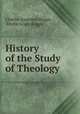 History of the Study of Theology, Charles Augustus Briggs, Emilie Grace Briggs 