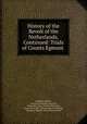 History of the Revolt of the Netherlands, Continued: Trials of Counts Egmont ., Friedrich Schiller , Edward Backhouse Eastwick, Alexander James William Morrison , James Churchill , Samuel Taylor Coleridge, Theodore Martin, Henry George Bohn 