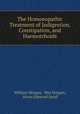 The Homoeopathic Treatment of Indigestion, Constipation, and Haemorrhoids, William Morgan, Wm Morgan, Alvan Edmond Small 