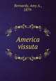 America vissuta, Bernardy, Amy A., 1879- 