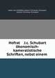 Hofrat J.c. Schubart okonomisch-kameralistische Schriften, nebst einem ., edler von Kleefeld Johann Christian Schubart, Johann Christian Schubart 
