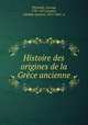 Histoire des origines de la Grece ancienne, Thirlwall, Connop, 1797-1875,Joanne, Adolphe Laurent, 1813-1881, tr 