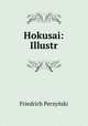 Hokusai: Illustr., Friedrich Perzynski 