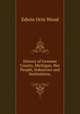 History of Genesee County, Michigan, Her People, Industries and Institutions,, Edwin Orin Wood 
