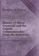 History of Oliver Cromwell and the English Commonwealth: From the Execution ., M. Guizot 