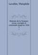 Histoire de la Turquie; revue, corrige et continue jusqu`en 1856. 2, Theophile Lavallee 