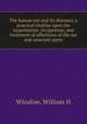 The human ear and its diseases; a practical treatise upon the examination, recognition, and treatment of affections of the ear and associate parts, William H. Winslow 
