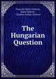 The Hungarian Question, Ilona de Gjory Ginever 