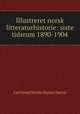 Illustreret norsk litteraturhistorie: siste tidsrum 1890-1904, Carl Georg Nicolai Hansen Naerup 