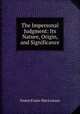 The Impersonal Judgment: Its Nature, Origin, and Significance, Simon Fraser MacLennan 