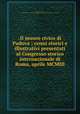 .Il museo civico di Padova ; cenni storici e illustrativi presentati al Congresso storico internazionale di Roma, aprile MCMIII, Moschetti, Andrea, 1865-,Museo civico di Padova,International congress of historical sciences (1903 : Rome) 
