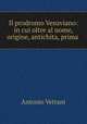 Il prodromo Vesuviano: in cui oltre al nome, origine, antichita, prima ., Antonio Vetrani 