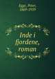 Inde i fjordene, roman, Egge, Peter, 1869-1959 