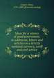 Ideas for a science of good government, in addresses, letters and articles on a strictly national currency, tariff and civil service, Cooper, Peter, 1791-1883. [from old catalog] 