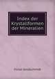 Index der Krystallformen der Mineralien, Victor Goldschmidt 