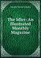 The Idler: An Illustrated Monthly Magazine, Jerome Jerome K 