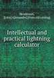 Intellectual and practical lightning calculator, Henderson, J[ohn] A[lexander] [from old catalog] 
