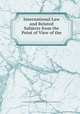 International Law and Related Subjects from the Point of View of the ., Alejandro Alvarez , Carnegie Endowment for International Peace Division of International Law 