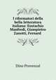 I riformatori della bella letteratura italiana: Eustachio Manfredi, Giampietro Zanotti, Fernard ., Dino Provenzal 