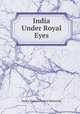 India Under Royal Eyes, Henry Francis Prevost Battersby 