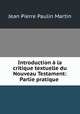 Introduction a la critique textuelle du Nouveau Testament: Parlie pratique ., Jean Pierre Paulin Martin 