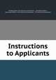 Instructions to Applicants., United States Civil Service Commission , Cincinnati (Ohio ), Cincinnati (Ohio ). Civil Service Commission, Civil Service Commission 