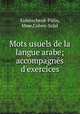 Mots usuels de la langue arabe; accompagnes d