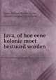 Java, of hoe eene kolonie moet bestuurd worden, James William Bayley Money 