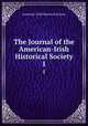 The Journal of the American-Irish Historical Society. 1, American-Irish Historical Society 