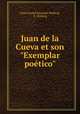 Juan de la Cueva et son "Exemplar potico", Frans Gustaf Emanuel Walberg, E. Walberg 