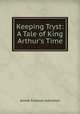 Keeping Tryst: A Tale of King Arthur