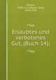 Erlaubtes und verbotenes Gut, (Buch 14);, Ghazzl, 1058-1111,Bauer, Hans, 1878-1937 