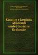 Katalog r?kopisow Akademii umiej?tnosci w Krakowie, Jan Czubek 