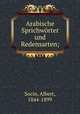 Arabische Sprichworter und Redensarten, Socin, Albert, 1844-1899 