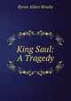 King Saul: A Tragedy, Byron Alden Brooks 