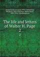 The life and letters of Walter H. Page. 2, Hendrick, Burton Jesse, 1870-1949,Wilson, Woodrow, 1856-1924,Page, Walter Hines, 1855-1918. Correspondence 