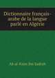 Dictionnaire francais-arabe de la langue parle en Algerie, Ab al-Ksim ibn Sadrah 