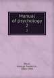 Manual of psychology. 2, Stout, George Frederick, 1860-1944 