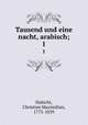Tausend und eine nacht, arabisch;. 1, Habicht, Christian Maximilian, 1775-1839 