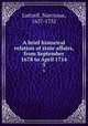 A brief historical relation of state affairs, from September 1678 to April 1714. 5, Luttrell, Narcissus, 1657-1732 