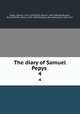 The diary of Samuel Pepys . 4, Pepys, Samuel, 1633-1703,Bright, Mynors, 1818-1883,Braybrooke, Richard Griffin, Baron, 1783-1858,Wheatley, Henry Benjamin, 1838-1917 