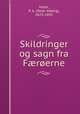 Skildringer og sagn fra F?roerne, Holm, P. A. (Peter Alberg), 1823-1892 
