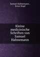 Kleine medicinische Schriften von Samuel Hahnemann, Samuel Hahnemann , Ernst Stapf 