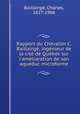 Rapport du Chevalier C. Baillairge, ingenieur de la cite de Quebec sur l