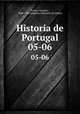 Historia de Portugal. 05-06, Ennes, Antonio, 1848-1901,Empreza Litteraria de Lisboa 