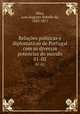 Relaes politicas e diplomaticas de Portugal com as diversas potencias do mundo. 01-02, Silva, Luiz Augusto Rebello da, 1822-1871 