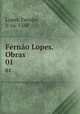 Ferno Lopes. Obras. 01, Fernao Lopes 